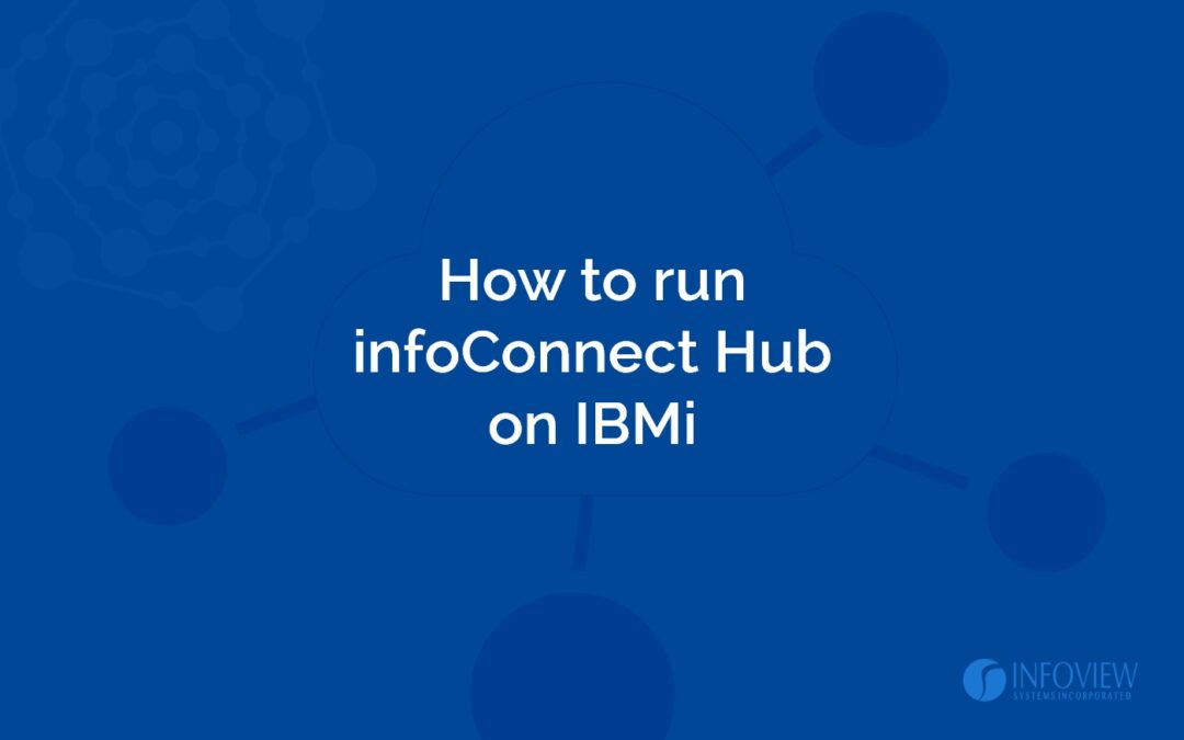 How to run infoConnect Hub on IBM i
