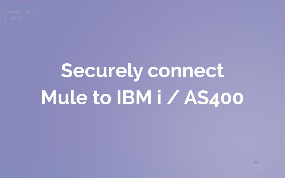 Securely connect Mule to IBM i (AS/400)