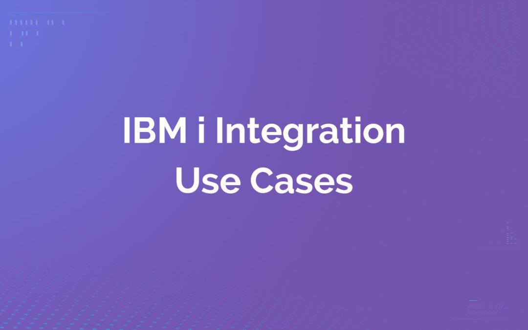 IBM i Integration Use Cases