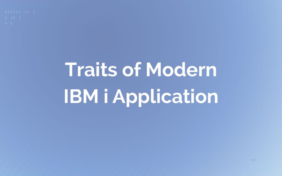 Traits of Modern IBM i Application