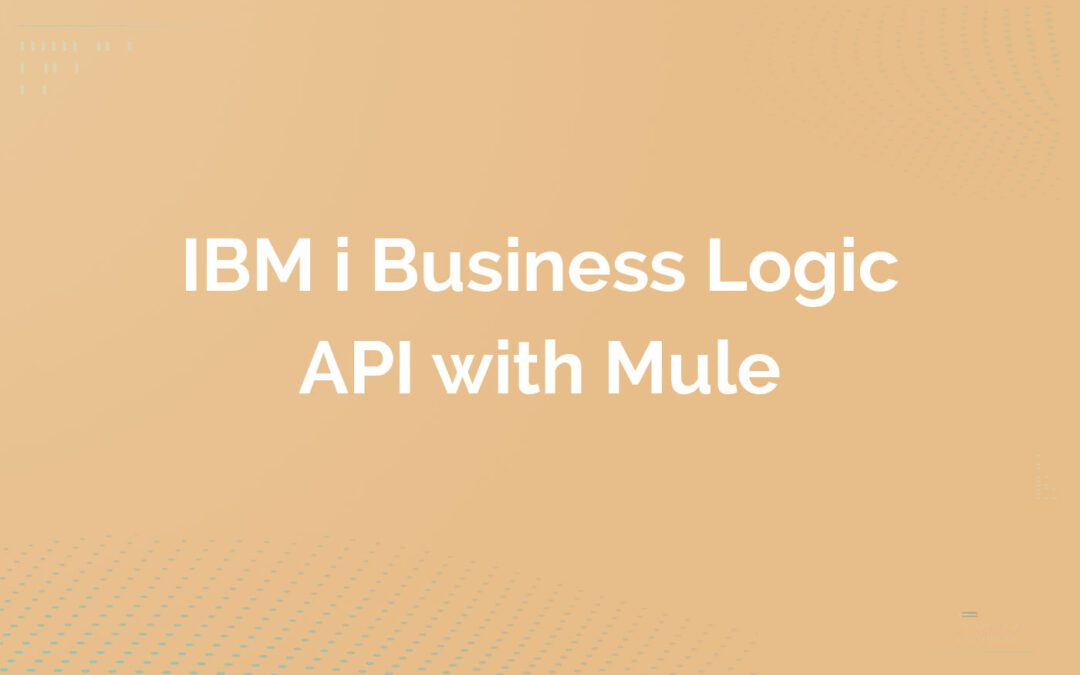 IBM i Business Logic API with MuleSoft