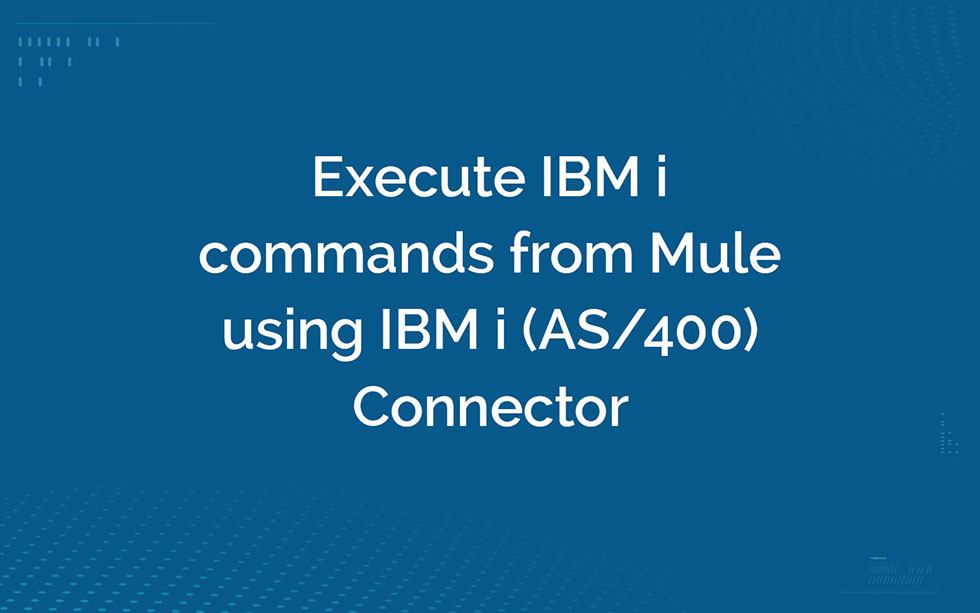 Execute IBM i commands from Mule using AS400 Connector