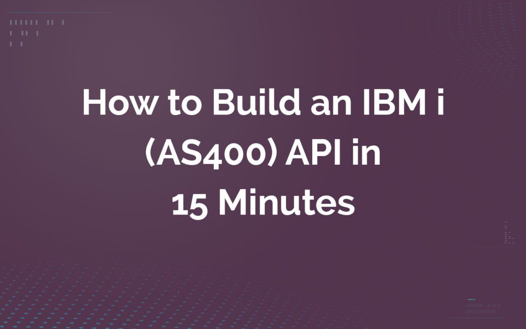 How to Build an IBM i (AS/400) API in 15 Minutes