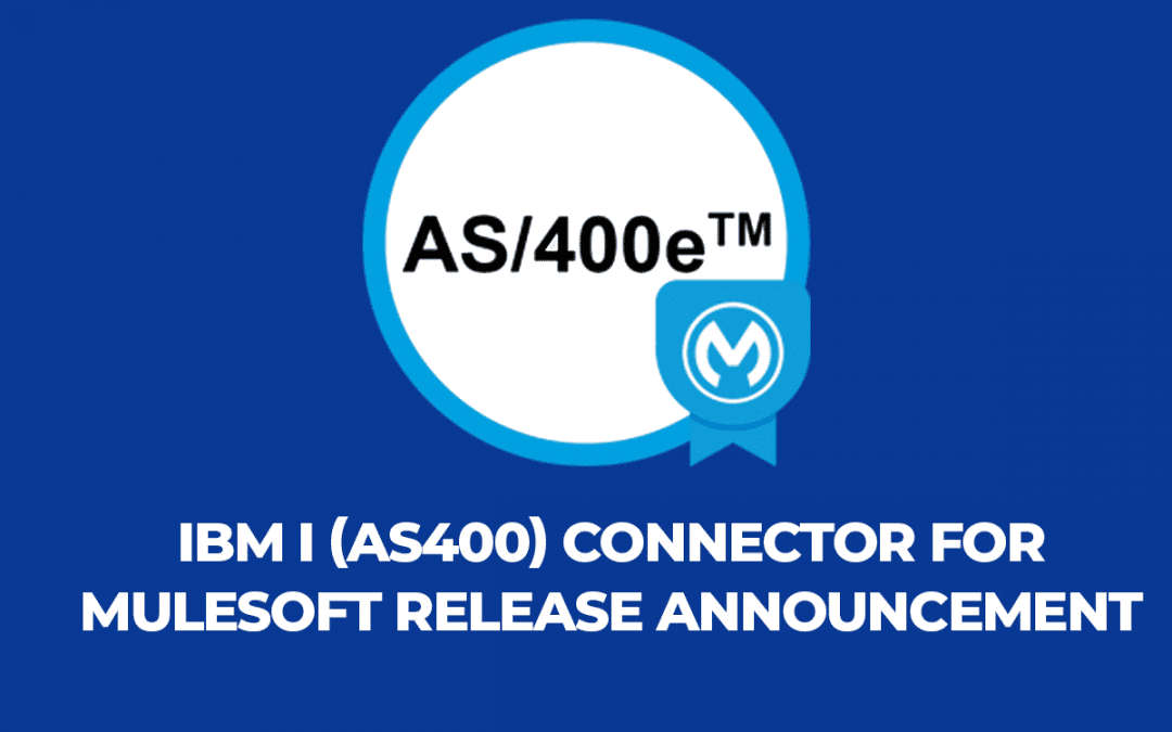 IBM i (AS400) Connector for Mulesoft Release Announcement