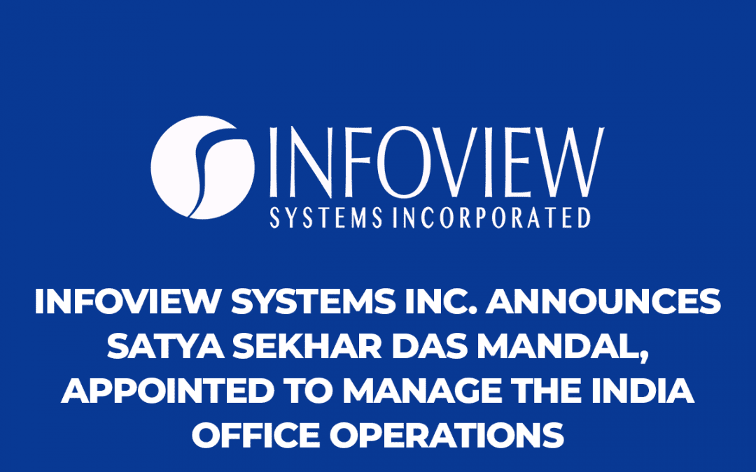 Infoview Systems Inc. announces opening of subsidiary company in India, Satya Sekhar Das Mandal, Infoview CTO appointed to manage the India office operations