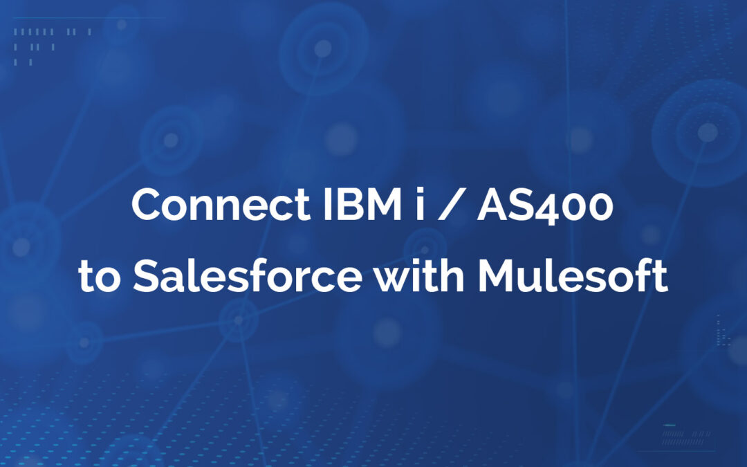 Connect IBM i / AS400 to Salesforce with Mulesoft